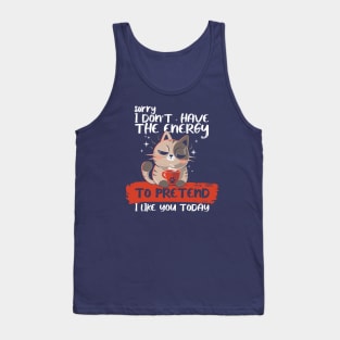 No Energy To Pretend - Funny Cat Tank Top